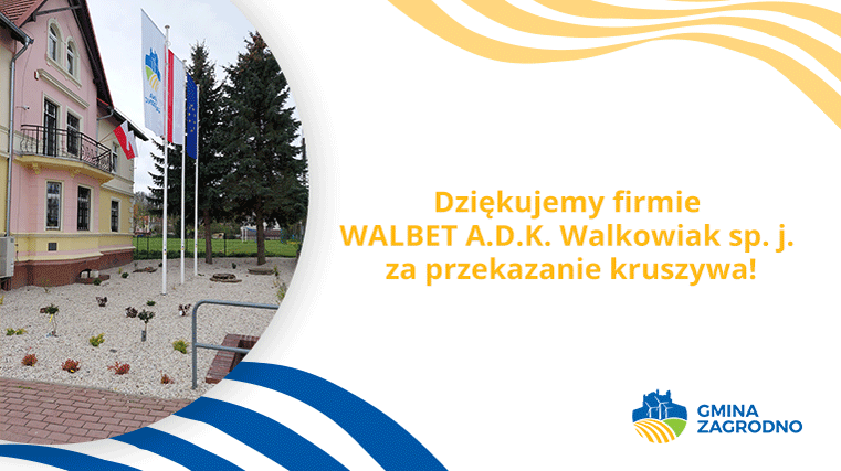 Dziękujemy firmie WALBET ADK Walkowiak Sp. J. za darmowe przekazanie kruszywa!