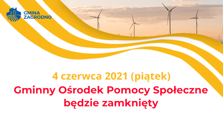 4 czerwca (piątek) Gminny Ośrodek Pomocy Społecznej będzie zamknięty