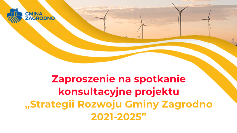 Zaproszenie na spotkanie konsultacyjne projektu „Strategii Rozwoju Gminy Zagrodno 2021-2025”