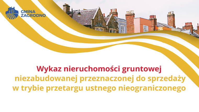 wykaz nieruchomości gruntowej niezabudowanej przeznaczonej do sprzedaży w drodze przetargu ustnego nieograniczonego