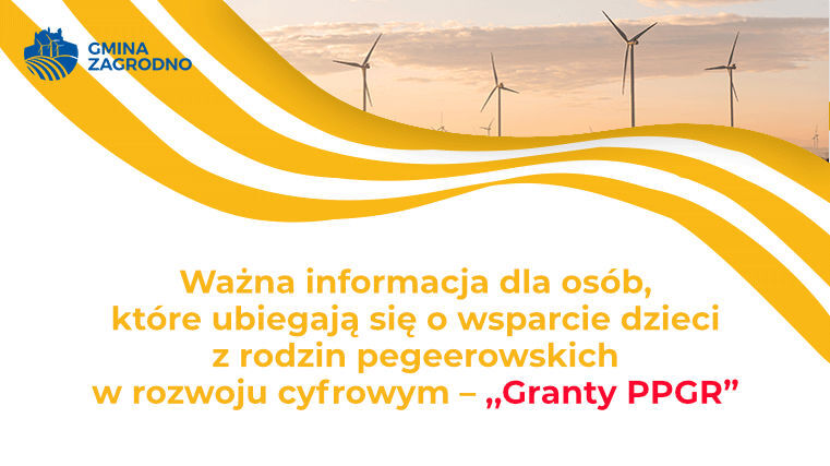 Ważna informacja osób, które ubiegają się o wsparcie dzieci z rodzin pegeerowskich w rozwoju cyfrowym – ,,Granty PPGR”