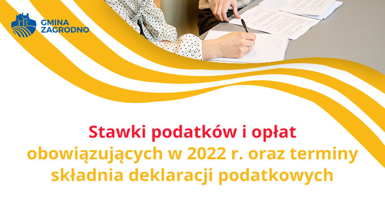 Stawki podatków i opłat obowiązujących w 2022 r. oraz terminy składnia deklaracji podatkowych