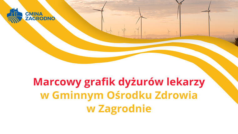 Marcowy grafik dyżurów lekarzy w Gminnym Ośrodku Zdrowia w Zagrodnie