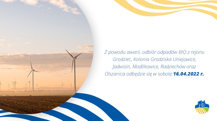 Z powodu awarii, odbiór odpadów BIO z rejonu Grodziec, Kolonia Grodziska Uniejowice, Jadwisin, Modlikowice, Radziechów oraz Olszanica odbędzie się w sobotę 16.04.2022 r.
