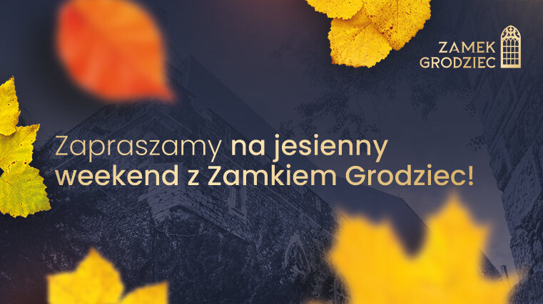 zapraszamy na jesienny weekend z zamkiem grodziec