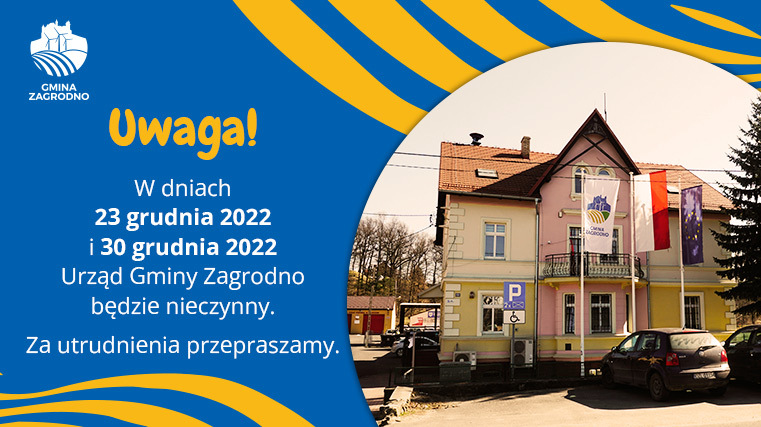 W dniach 23 grudnia 2022 i 30 grudnia 2022 Urząd Gminy Zagrodno będzie nieczynny. Za utrudnienia przepraszamy.