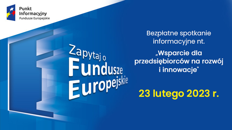 bezpłatne spotkanie informacyjne nt. wsparcie przedsiębiorców na rozwój i innowacje 23 lutego 2023