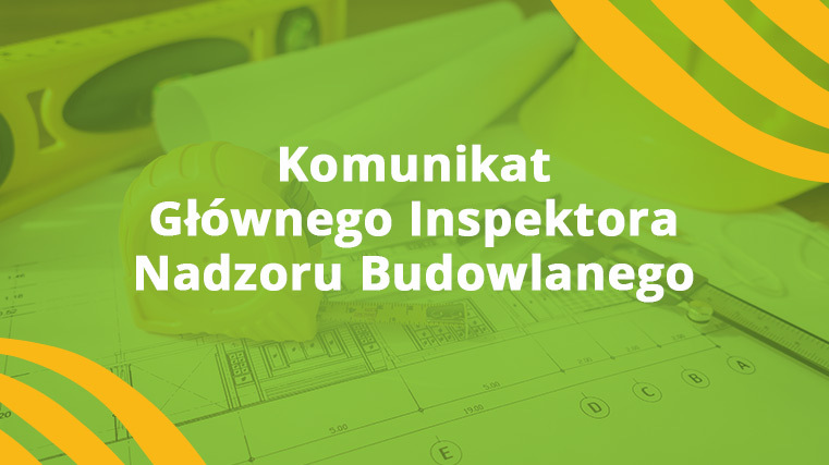 Komunikat Głównego Inspektora Nadzoru Budowlanego
