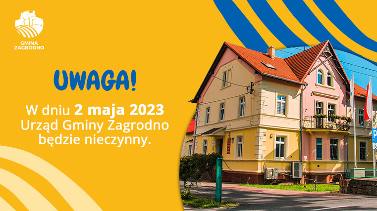 W dniu 2 maja 2023 Urząd Gminy Zagrodno będzie nieczynny.