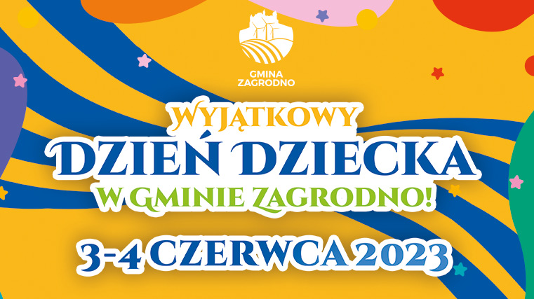 wyjątkowy dzień dziecka w gminie zagrodno 3-4 czerwca 2023