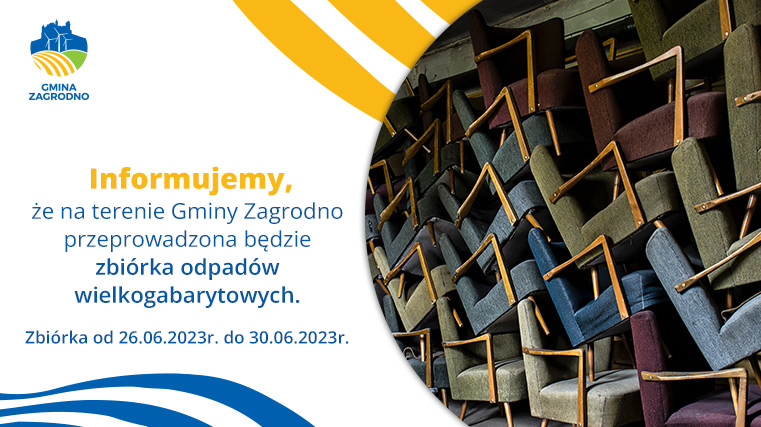 informujemy, że na terenie gminy zagrodno zostanie przeprowadzona zbiórka odpadów wielkogabarytowych. Zgłoszenia są przyjmowane do 20 czerwca 2023 do godziny 15:00.