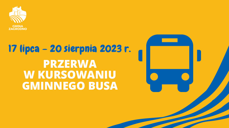 17 lipca – 20 sierpnia 2023 r. PRZERWA W KURSOWANIU GMINNEGO BUSA