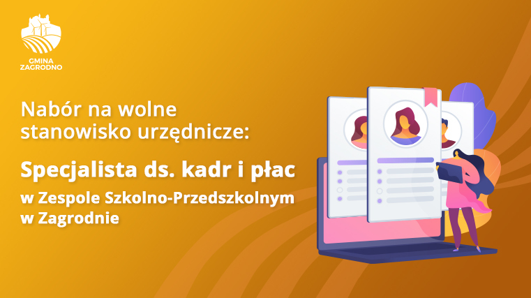 Nabór na wolne stanowisko urzędnicze: Specjalista ds. kadr i płac w Zespole Szkolno-Przedszkolnym w Zagrodnie